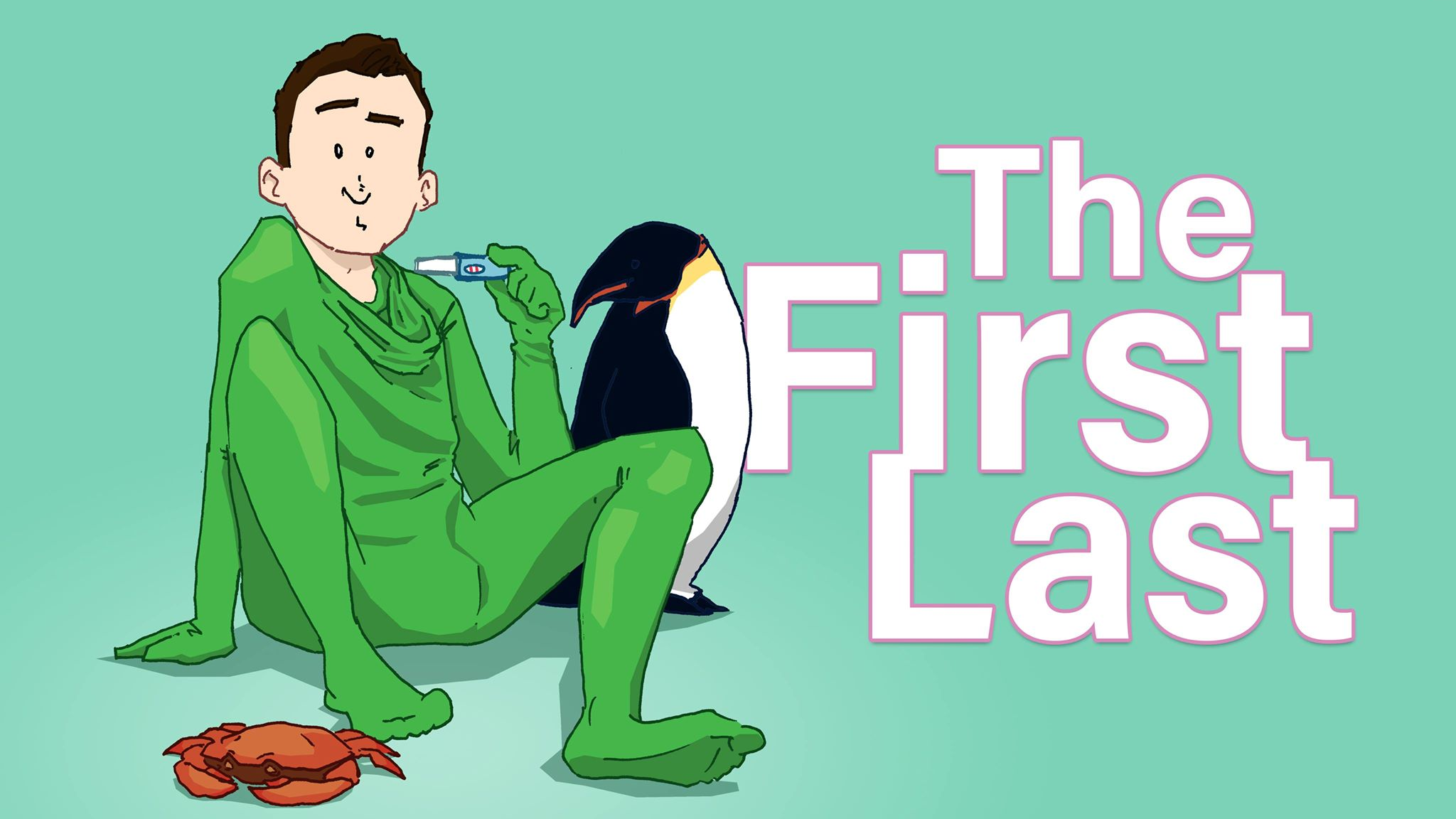A cartoon drawing of a young man in a green morph suit, holding a pregnancy test, with a penguin standing next to him and a crab next to his feet. The words 'The First Last' are written next to him